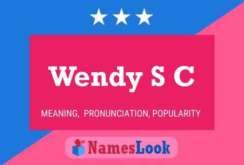 Pôster do nome Wendy S C