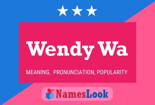 Pôster do nome Wendy Wa