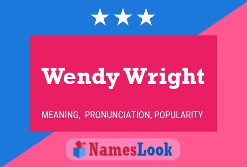 Pôster do nome Wendy Wright