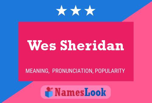 Pôster do nome Wes Sheridan