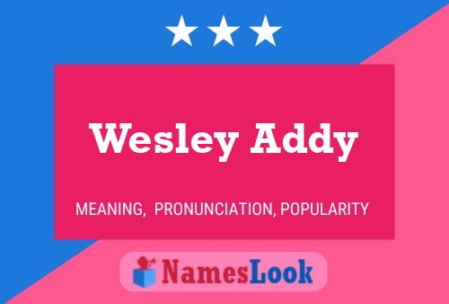 Pôster do nome Wesley Addy