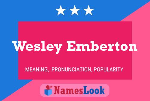 Pôster do nome Wesley Emberton