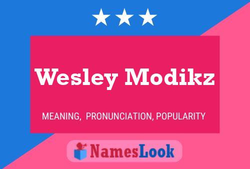 Pôster do nome Wesley Modikz