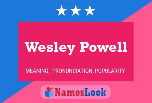 Pôster do nome Wesley Powell