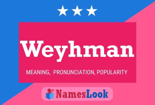 Pôster do nome Weyhman