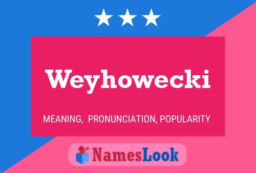 Pôster do nome Weyhowecki