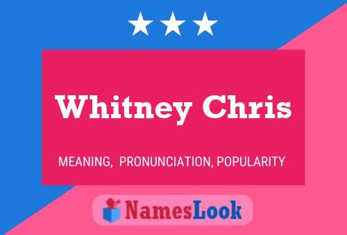 Pôster do nome Whitney Chris