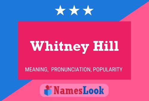 Pôster do nome Whitney Hill