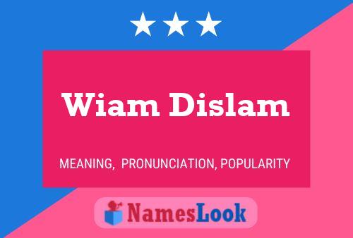 Pôster do nome Wiam Dislam