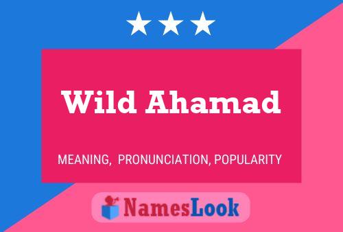 Pôster do nome Wild Ahamad