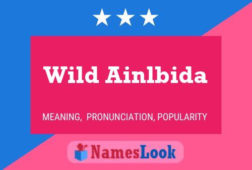 Pôster do nome Wild Ainlbida