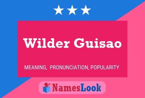 Pôster do nome Wilder Guisao