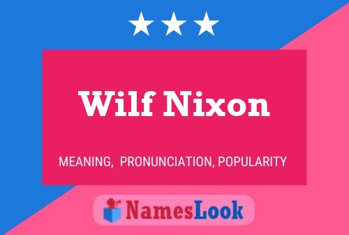 Pôster do nome Wilf Nixon