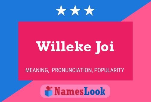 Pôster do nome Willeke Joi