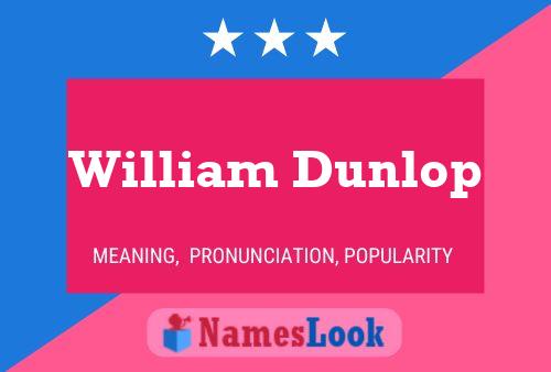 Pôster do nome William Dunlop