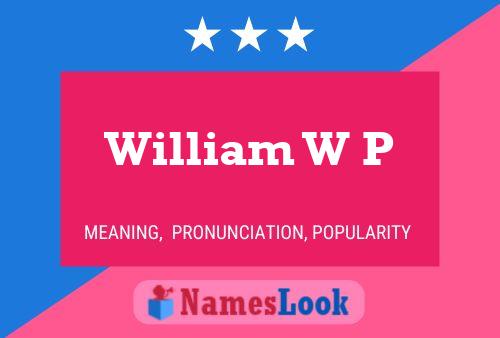 Pôster do nome William W P