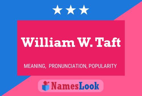 Pôster do nome William W. Taft