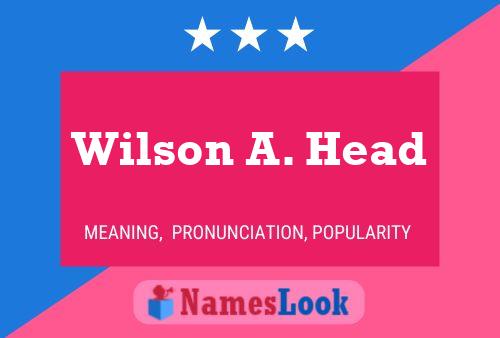 Pôster do nome Wilson A. Head