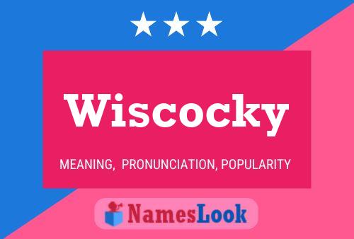 Pôster do nome Wiscocky