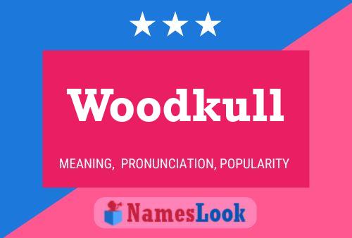 Pôster do nome Woodkull