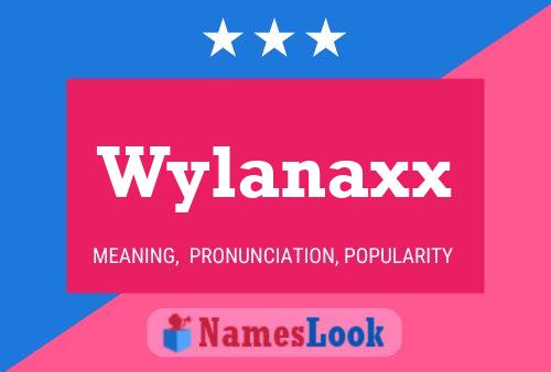 Pôster do nome Wylanaxx