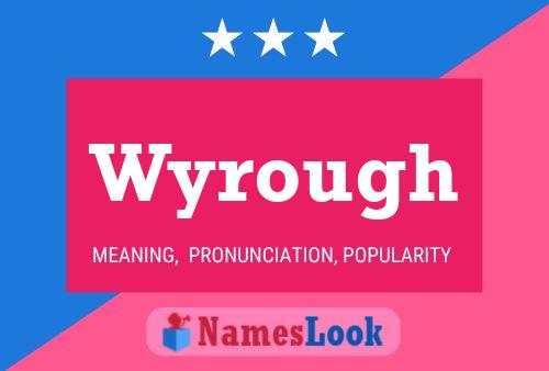 Pôster do nome Wyrough