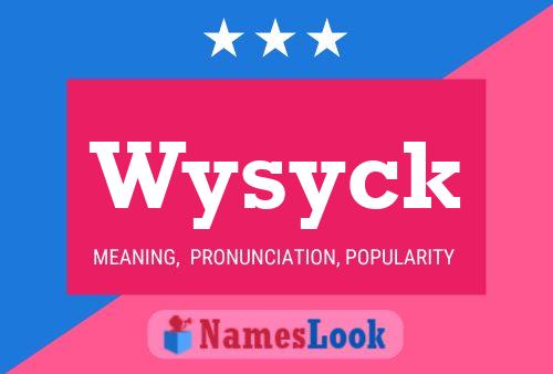 Pôster do nome Wysyck