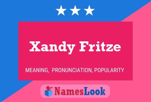 Pôster do nome Xandy Fritze