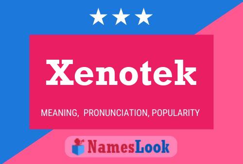 Pôster do nome Xenotek