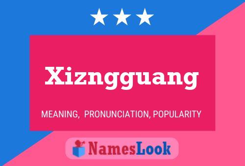 Pôster do nome Xizngguang