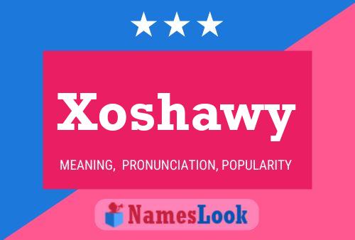 Pôster do nome Xoshawy