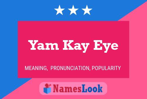 Pôster do nome Yam Kay Eye