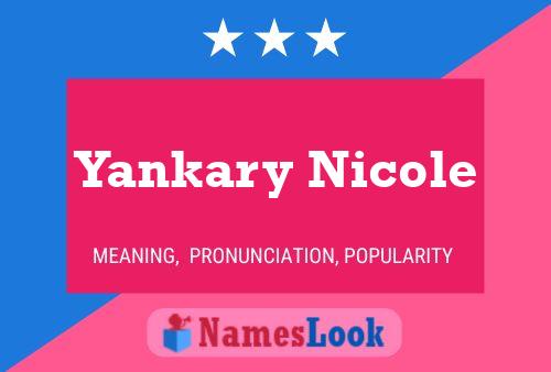 Pôster do nome Yankary Nicole