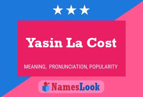 Pôster do nome Yasin La Cost