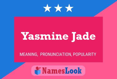 Pôster do nome Yasmine Jade