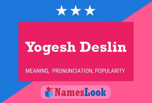 Pôster do nome Yogesh Deslin