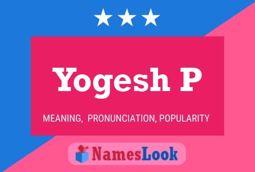 Pôster do nome Yogesh P