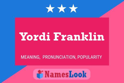 Pôster do nome Yordi Franklin