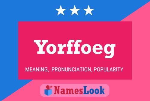 Pôster do nome Yorffoeg