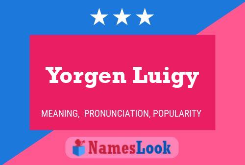 Pôster do nome Yorgen Luigy