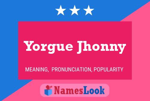 Pôster do nome Yorgue Jhonny