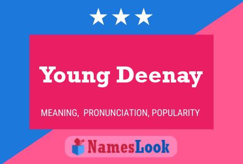 Pôster do nome Young Deenay