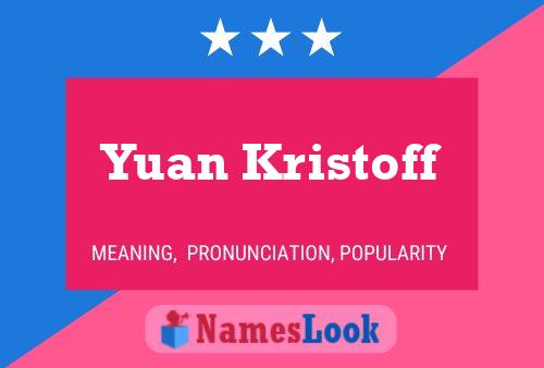 Pôster do nome Yuan Kristoff