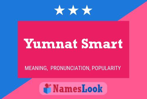 Pôster do nome Yumnat Smart