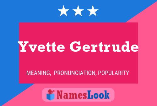 Pôster do nome Yvette Gertrude