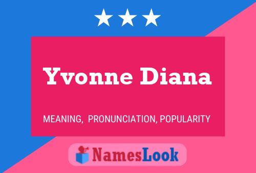 Pôster do nome Yvonne Diana