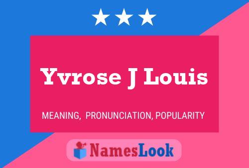 Pôster do nome Yvrose J Louis