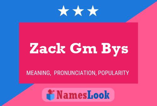 Pôster do nome Zack Gm Bys