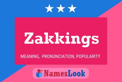 Pôster do nome Zakkings