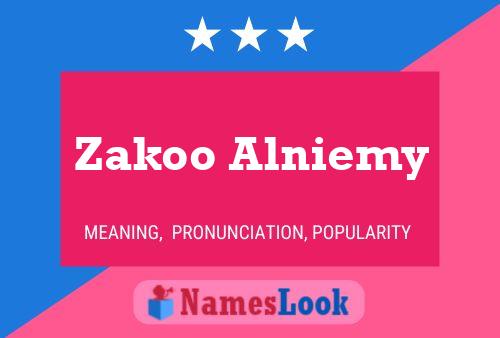 Pôster do nome Zakoo Alniemy